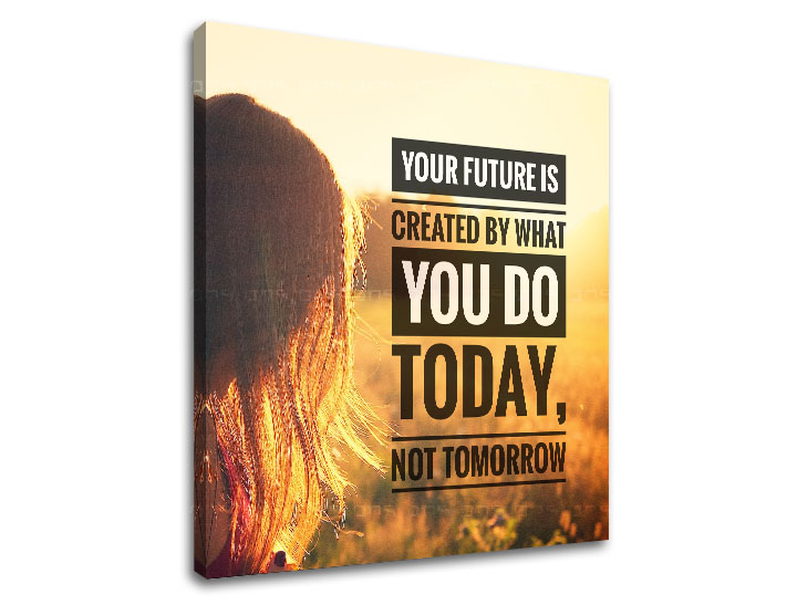 E-shop Motivačný obraz na stenu Your future is created 50x50 cm