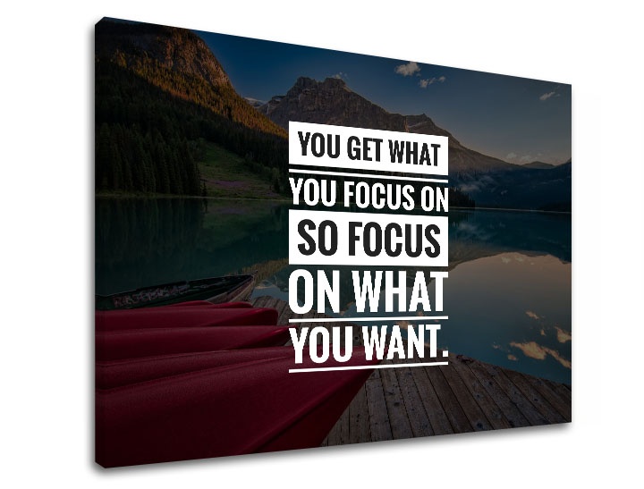 E-shop Motivačný obraz na stenu You get what you focus