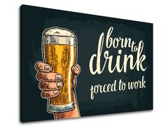 E-shop Obraz na stenu s textom Born to drink Zľava 60 % 60x90 cm